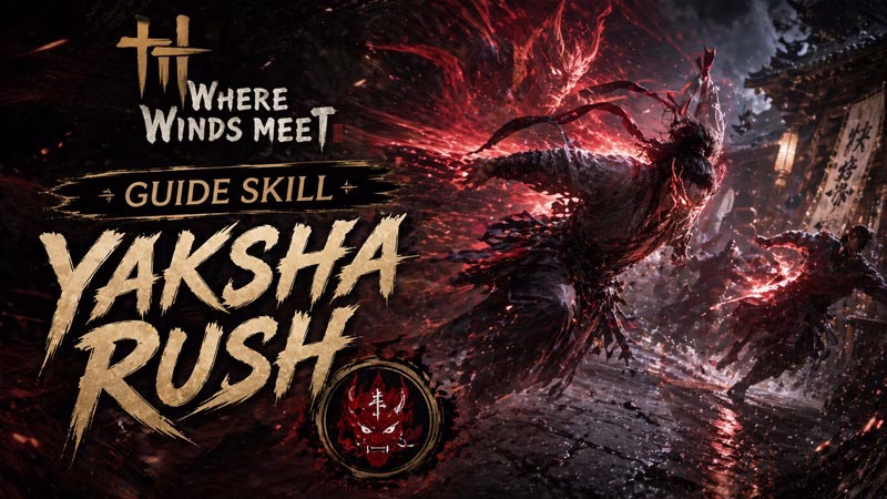 Yaksha Rush Where Winds Meet