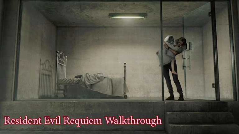 Resident Evil Requiem Walkthrough: Full Story Guide (All Chapters & Locations)