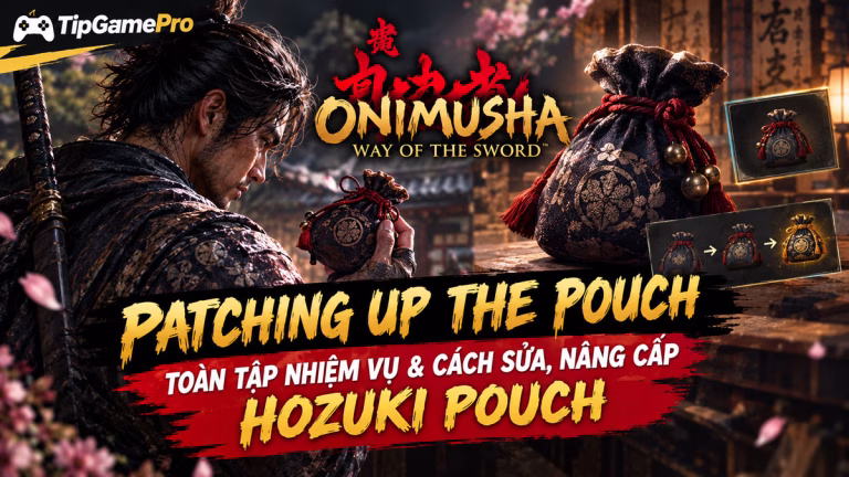 Patching up the Pouch - Toàn Tập Nhiệm Vụ & Cách Sửa, Nâng Cấp Hozuki Pouch