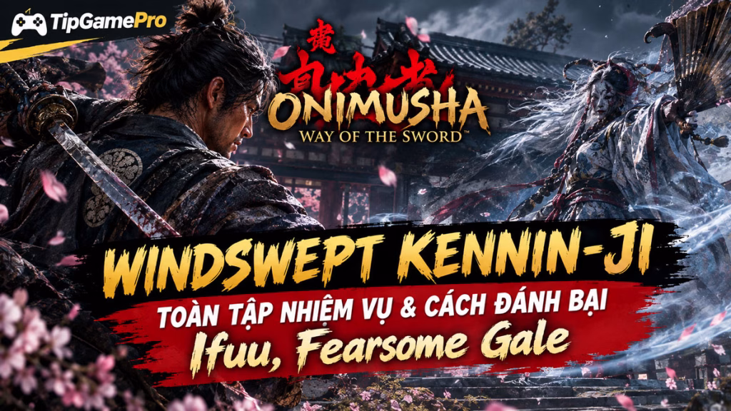 Windswept Kennin-ji — Toàn Tập Nhiệm Vụ & Cách Đánh Bại Ifuu, Fearsome Gale